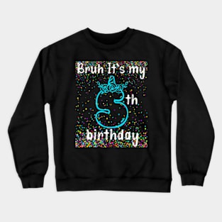 Bruh Its My 5Th Birthday Boy 5 Years Old Birthday Kids Crewneck Sweatshirt